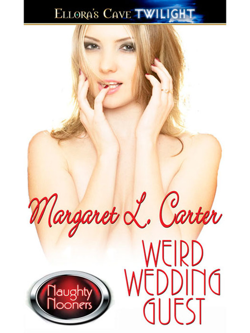 Title details for Weird Wedding Guest by Margaret L. Carter - Available